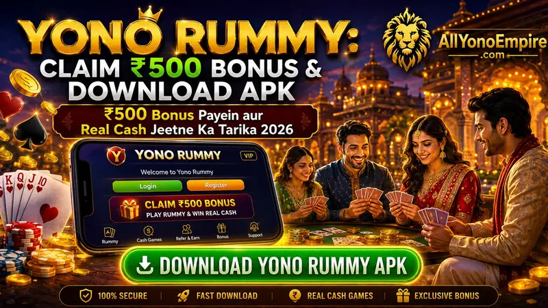 Yono Rummy App Review 2026: Get ₹500 Bonus & Download APK